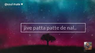 ਜੀਵੇ ਪੱਤਾ ਪੱਤੇ ਦੇ ਨਾਲ ਟਾਹਣੀ  Jive patta patte de nal tahni shabad  dholki Wale shabad  soul mate [upl. by Lefkowitz]