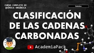 09⚗️ Clasificación de las Cadenas Carbonadas  AcademiaPack🧬 [upl. by Bonneau]