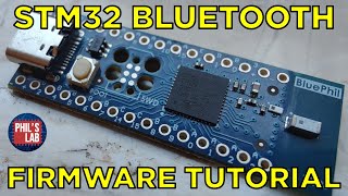 STM32 Bluetooth Firmware Tutorial BringUp  Phils Lab 129 [upl. by Iiette626]