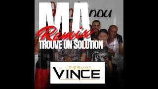 DJ VINCE x AIM A NOU  MA TROUVE UN SOLUTION REMIX 2023 [upl. by Buchbinder]