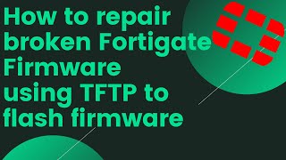 How to fix broken Fortigate firmware  No firmware using TFTP to flash firmware [upl. by Roanna]