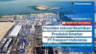 Presiden Jokowi Resmikan Produksi Smelter PT Freeport Indonesia di Gresik Jawa Timur [upl. by Hnad]