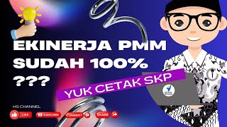 Ekinerja PMM sudah 100 YUK Cetak SKP di Ekinerja BKN sinkron ke PMM [upl. by Orest28]