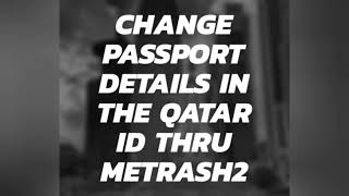 HOW TO CHANGE YOUR PASSPORT NUMBER IN THE QATAR RESIDENCE PERMIT THRU METRASH2 [upl. by Nibbs]