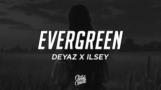 Deyaz  Evergreen Lyrics ft Ilsey [upl. by Ynnot]