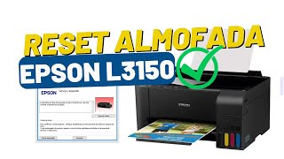 ✅ NOVO RESET ALMOFADA EPSON L3150 IMPRESSORA NAO IMPRIME RESOLVIDO [upl. by Lohman379]