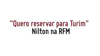 RFM  Nilton  Quero reservar para Turim [upl. by Sidman]