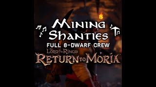 ALL Dwarven Mining Songs  Full 8Dwarf Crew  Lord of the Rings Return to Moria Shanties [upl. by Foushee571]