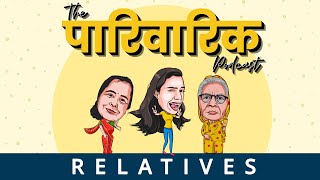 Relatives ep1  The Pariwarik Podcast  Salonayyy  Saloni Gaur Podcast [upl. by Shieh823]