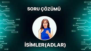 İSİMLER ADLAR SORU ÇÖZÜMÜ [upl. by Ursulette]