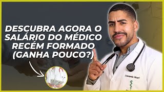 Descubra agora o salário do médico recém formado ganha pouco [upl. by Kado708]