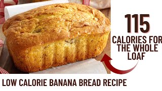 115 CALORIES FOR THE WHOLE BANANA BREAD LOAF low calorie banana bread recipe [upl. by Laeynad306]