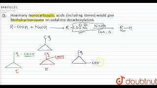 How many monocarboxylic acids indluding stereo would give Methylcyclopropane on sodalime decar [upl. by Junius]