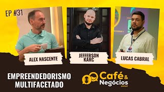 Ep 31  Empreendedorismo Multifacetado com Jeferson Karc [upl. by Ahsiaa6]