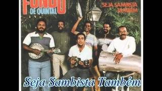 Grupo Fundo de Quintal  Seja Sambista Também [upl. by Rosemonde]