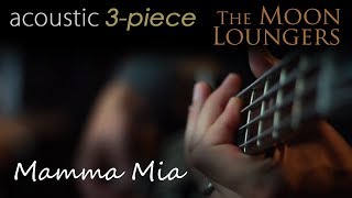 ABBA Mamma Mia  Acoustic Guitar Cover by the Moon Loungers with guitar tab [upl. by Kenwee589]