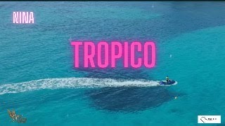 Nina  ☀️ TROPICO ☀️ Clip officiel [upl. by Taka811]