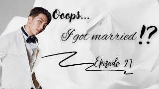 BTS Namjoon ff Ooops I got married  Ep 27 [upl. by Adnuhser]