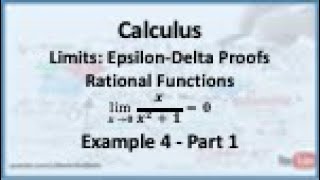 Calculus  Limits Epsilon Delta Proofs Limit of a Rational Function Example 4  Part 1 [upl. by Avik]