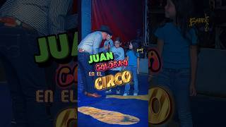 Juan Caldera en el Circo 🎪 🥳🤣 [upl. by Talia]