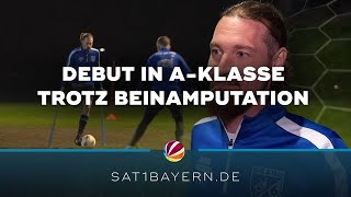 Trotz Beinamputation Fußballer kickt in fränkischer AKlasse mit [upl. by Gildas]