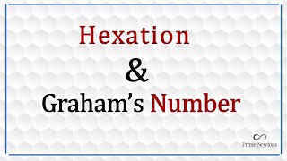 Hexation and Grahams Number [upl. by Swan]