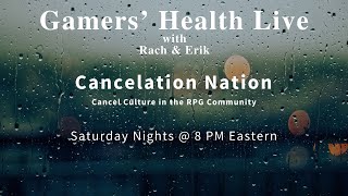 Gamers Health Live  Cancelation Nation  Tonight  8 PM Eastern [upl. by Schonthal]