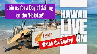 Hawaii Travel LIVE Stream Sail the Holokai Catamaran off Waikiki Beach Visit Hawaii  Oahu Hawaii [upl. by Dorisa125]