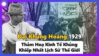 Đại Khủng Hoảng 1929  1939  Thảm Hoạ Kinh Tế Khủng Khiếp Nhất Lịch Sử [upl. by Arreik]