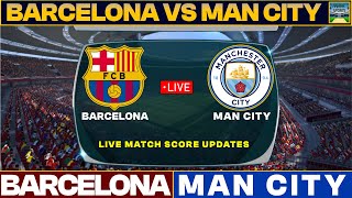 Barcelona Vs Man City Live Match Today  BAR Vs MCI Live Friendly Football Match 2024 [upl. by Ecirtaeb]