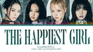 BLACKPINK The Happiest Girl Lyrics Color Coded Lyrics [upl. by Aneekat]