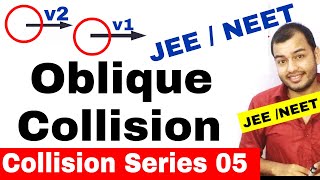 Centre Of Mass 11  Collision Series 05  Oblique Collision  Elastic Inelastic Collision JEE NEET [upl. by Odnanreh]