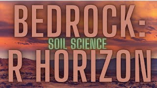 All About Soil R Horizon BEDROCK [upl. by Ycak681]