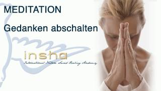 Meditation Gedanken abschalten 22  INSHA Heilerausbildungen [upl. by Boar130]