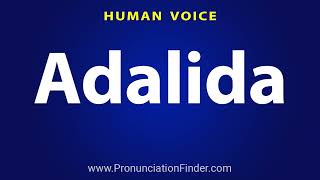 How To Pronounce Adalida [upl. by Buchbinder643]