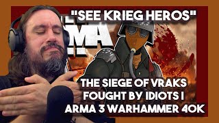 Vet Reacts See Krieg Heros The Siege of Vraks Fought by Idiots  Arma 3 WARHAMMER 40K RubixRaptor [upl. by Acemahs999]