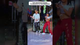 Amapiano Songs for the Weekend  Best of Amapiano 2023 with Top Tiktok Influencers  TAGET Media [upl. by Charity]