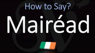 How to Pronounce Mairéad CORRECTLY Irish Name Meaning amp Pronunciation [upl. by Gratt952]