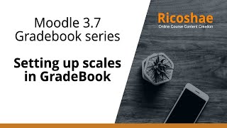 How to set up SCALES in GRADEBOOK  MOODLE 37 Gradebook series [upl. by Placidia]