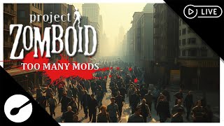 Project Zomboid  Too Many Mods in Raven Creek  Session 2 [upl. by Airetal587]