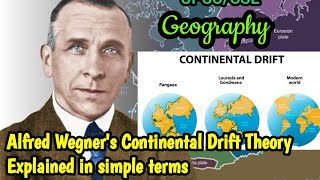 Continental Drift TheoryAlfred WegenerPangaeaLaurasia amp Gondwanaland upsc geography [upl. by Sherrer]