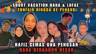 PENANG TRIP HANA BERSAMA LUFAEUNA HAMPIR PITAM [upl. by Ahsital]