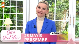 Esra Erolda 25 Mayıs 2023  Tek Parça [upl. by Arrad]