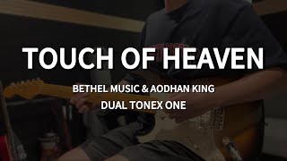 Touch Of Heaven  Bethel Music amp Aodhan King  Dual Tonex One  Guitar Cover [upl. by Rehportsirhc]