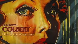 I Cover the Waterfront 1933  Claudette Colbert  Ben Lyon  Ray June  Alfred Newman  Max Miller [upl. by Prudy]