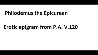 Philodemus the Epicurean Erotic epigram from P A V 120 [upl. by Yajet]