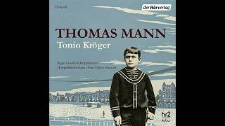 Tonio Kröger Hörbuch von Thomas Mann [upl. by Yancey]