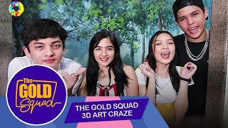 GOLD SQUAD GETS INTO THE 3D ART CRAZE  The Gold Squad [upl. by Nnaylrebmik]