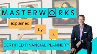 Masterworks Art Investment Process Explained by CERTIFIED FINANCIAL PLANNER™ [upl. by Brelje]