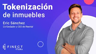 ¿Invertir en el token de un piso Tokenización de activos🎙️ Finect Talks con Eric Sánchez Reental [upl. by Sam]